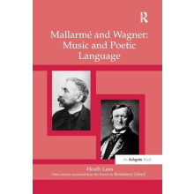Mallarm and Wagner Music and Poetic Language by Heath Lees Paperback B