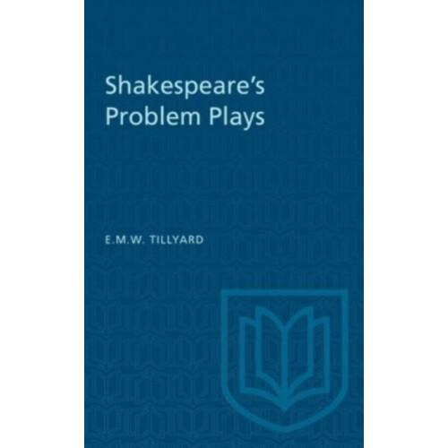 Shakespeares Problem Plays by E.M.W. Tillyard Paperback Book
