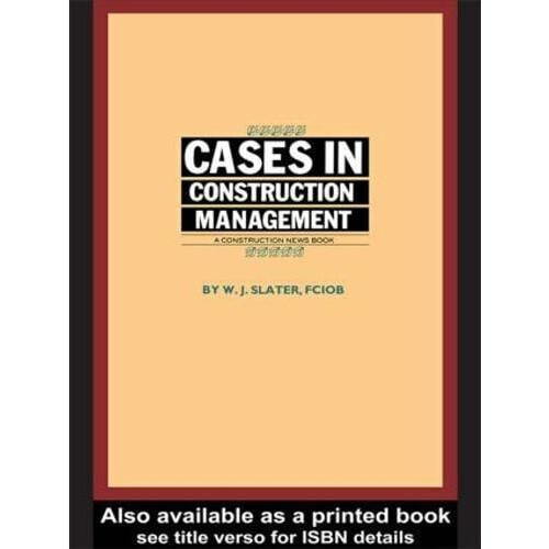 Cases in Construction Management by W.J. Slater Paperback Book