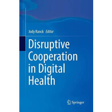 Disruptive Cooperation in Digital Health Paperback Book