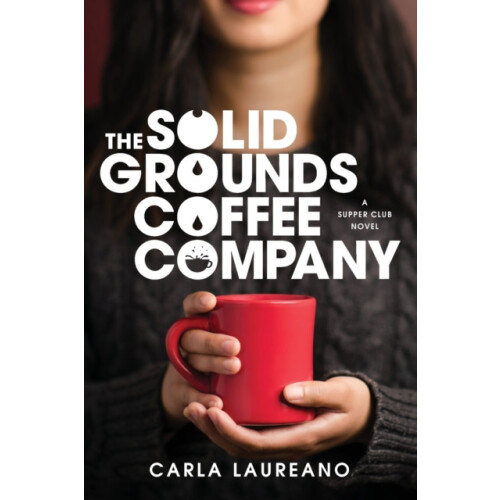 The Solid Grounds Coffee Company by Carla Laureano Paperback Book
