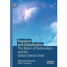 Populism and Globalization The Return of Nationalism and the Global Li