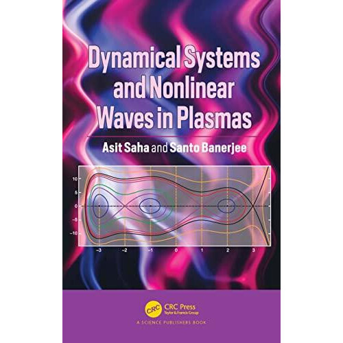 Dynamical Systems and Nonlinear Waves in Plasmas by Asit Saha Hardcove