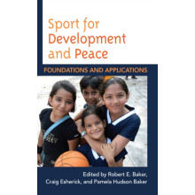 Sport for Development and Peace Foundations and Applications Hardcover