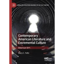 Contemporary American Literature and Excremental Culture American Sht