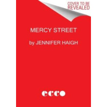 Mercy Street by Jennifer Haigh Paperback Book