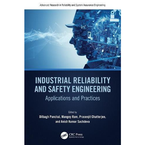 Industrial Reliability and Safety Engineering Applications and Practic