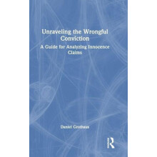 Unraveling the Wrongful Conviction A Guide for Analyzing Innocence Cla