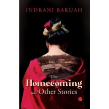 The Homecoming and Other Stories by Indrani Baruah Paperback Book