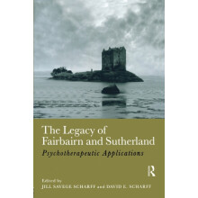 The Legacy of Fairbairn and Sutherland Psychotherapeutic Applications
