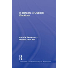 In Defense of Judicial Elections by Chris W. Bonneau Hardcover Book