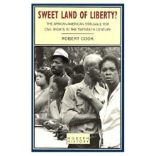 Sweet Land of Liberty The AfricanAmerican Struggle for Civil Rights in