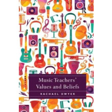 Music Teachers Values and Beliefs by Rachael Dwyer Paperback Book