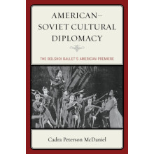 AmericanSoviet Cultural Diplomacy The Bolshoi Ballets American Premier
