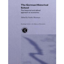 The German Historical School The Historical and Ethical Approach to Ec