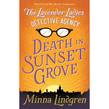 The Lavender Ladies Detective Agency Death in Sunset Grove by Minna Li