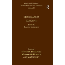 Volume 15 Tome III Kierkegaards Concepts Envy to Incognito by Steven M