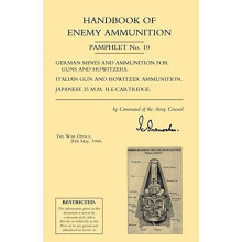 Handbook of Enemy Ammunition War Office Pamphlet No 10 German Mines an