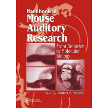 Handbook of Mouse Auditory Research From Behavior to Molecular Biology