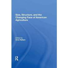 Size Structure And The Changing Face Of American Agriculture by Arne H