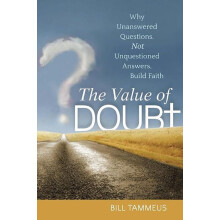 The Value of Doubt Why Unanswered Questions Not Unquestioned Answers B