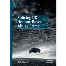 Policing UK HonourBased Abuse Crime by Rachael Aplin Paperback Book