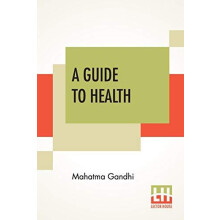 A Guide To Health Translated From The Hindi By A. Rama Iyer M.A. by Ma