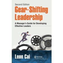 GearShifting Leadership A Managers Guide for Developing Effective Lead