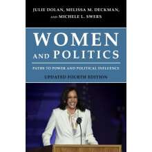 Women and Politics Paths to Power and Political Influence by Julie Dol