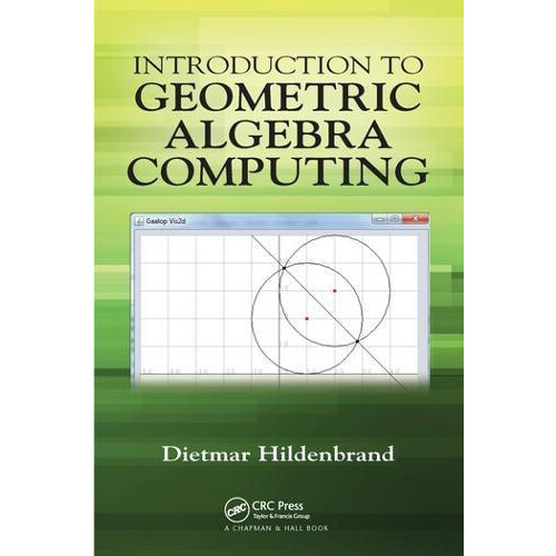 Introduction to Geometric Algebra Computing by Dietmar Hildenbrand Pap