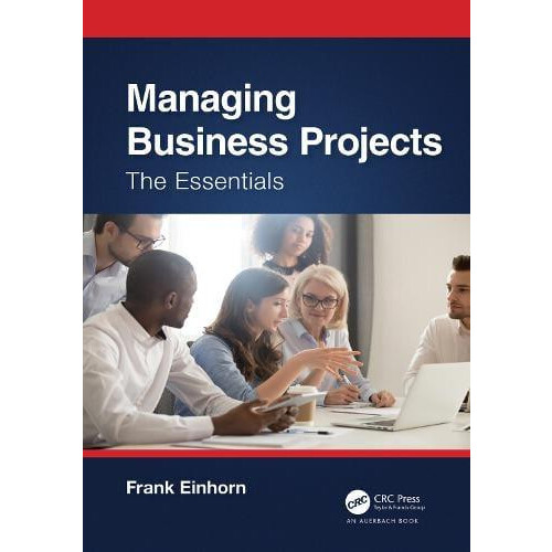 Managing Business Projects The Essentials by Frank Einhorn Hardcover B