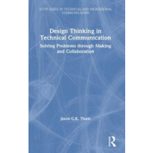 Design Thinking in Technical Communication Solving Problems through Ma