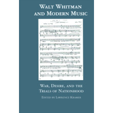 Walt Whitman and Modern Music War Desire and the Trials of Nationhood