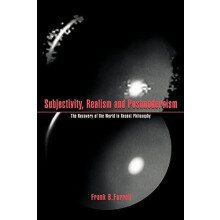 Subjectivity Realism and Postmodernism The Recovery of the World in Re