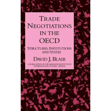 Trade Negotiations In The OECD Structures Institutions and States by D