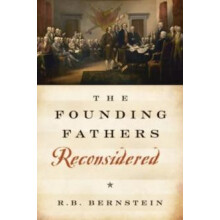 The Founding Fathers Reconsidered by R. B. Bernstein Hardcover Book