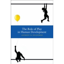 The Role of Play in Human Development by Anthony D. Pellegrini Hardcov