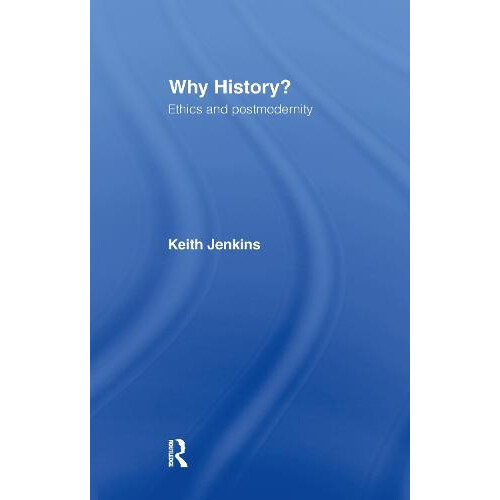 Why History by Keith Jenkins Hardcover Book