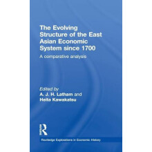 The Evolving Structure of the East Asian Economic System since 1700 A
