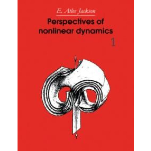 Perspectives of Nonlinear Dynamics Volume 1 by E. Atlee Jackson Paperb