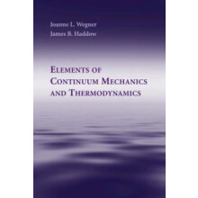 Elements of Continuum Mechanics and Thermodynamics by Joanne L. Wegner
