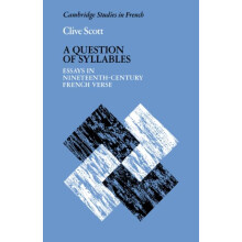 A Question of Syllables Essays in NineteenthCentury French Verse by Cl