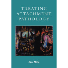 Treating Attachment Pathology by Jon Mills Paperback Book