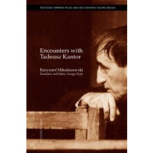 Encounters with Tadeusz Kantor by Krzysztof Miklaszewski Hardcover Boo