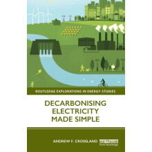 Decarbonising Electricity Made Simple by Andrew F. Crossland Paperback