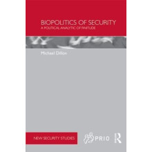 Biopolitics of Security A Political Analytic of Finitude by Michael Di