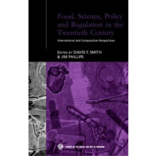 Food Science Policy and Regulation in the Twentieth Century Internatio