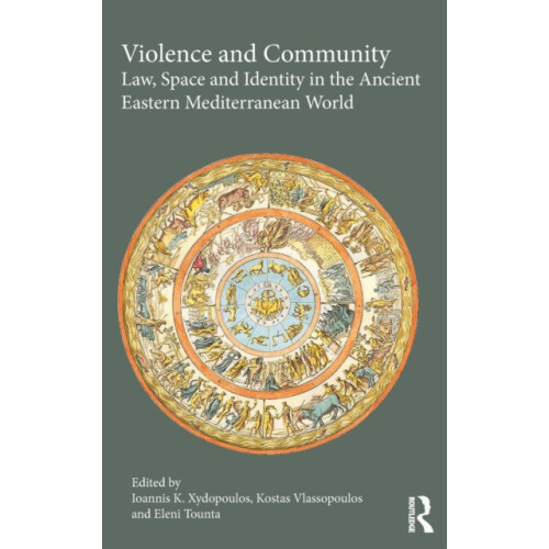 Violence and Community Law Space and Identity in the Ancient Eastern M