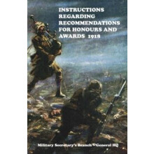 INSTRUCTIONS REGARDING RECOMMENDATIONS FOR HONOURS AND AWARDS 1918 Pap