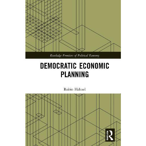 Democratic Economic Planning by Robin Hahnel Paperback Book